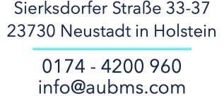 Sierksdorfer Straße 33-37 23730 Neustadt in Holstein 0172/527 8179 info@aubms.com